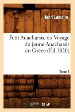 Petit Anacharsis, Ou Voyage Du Jeune Anacharsis En Grece. Tome 1 (Ed.1820)