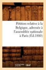 Petition Relative A La Belgique, Adressee A l'Assemblee Nationale A Paris (Ed.1880)
