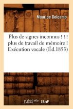 Plus de Signes Inconnus ! ! ! Plus de Travail de Memoire ! Execution Vocale (Ed.1853)