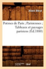 Poemes de Paris Parisiennes Tableaux Et Paysages Parisiens (Ed.1880)