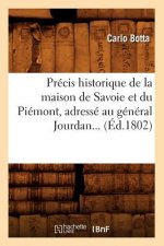 Precis Historique de la Maison de Savoie Et Du Piemont, Adresse Au General Jourdan (Ed.1802)