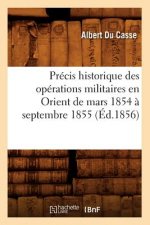Precis Historique Des Operations Militaires En Orient de Mars 1854 A Septembre 1855 (Ed.1856)