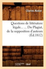 Questions de Litterature Legale. Du Plagiat, de la Supposition d'Auteurs (Ed.1812)