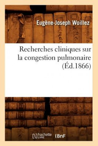 Recherches Cliniques Sur La Congestion Pulmonaire (Ed.1866)