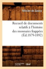 Recueil de Documents Relatifs A l'Histoire Des Monnaies Frappees (Ed.1879-1892)