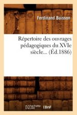 Repertoire Des Ouvrages Pedagogiques Du Xvie Siecle (Ed.1886)