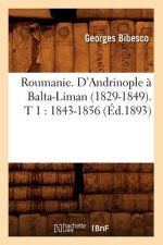 Roumanie. d'Andrinople A Balta-Liman (1829-1849). T 1: 1843-1856 (Ed.1893)