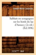 Sabbats Ou Synagogues Sur Les Bords Du Lac d'Annecy (2e Ed.) (Ed.1896)