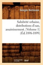 Salubrite Urbaine, Distributions d'Eau, Assainissement (Ed.1898-1899)