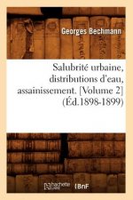 Salubrite Urbaine, Distributions d'Eau, Assainissement (Ed.1898-1899)