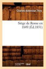Siege de Rome En 1849 (Ed.1851)