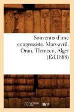 Souvenirs d'Une Congressiste. Mars-Avril. Oran, Tlemcen, Alger (Ed.1888)