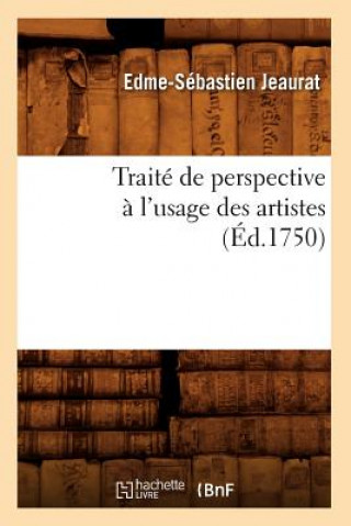 Traite de Perspective A l'Usage Des Artistes (Ed.1750)