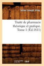 Traite de Pharmacie Theorique Et Pratique. Tome 1 (Ed.1811)