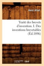 Traite Des Brevets d'Invention. I. Des Inventions Brevetables (Ed.1896)