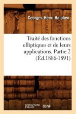 Traite Des Fonctions Elliptiques Et de Leurs Applications. Partie 2 (Ed.1886-1891)