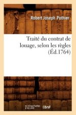 Traite Du Contrat de Louage, Selon Les Regles (Ed.1764)