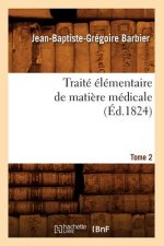 Traite Elementaire de Matiere Medicale. Tome 2 (Ed.1824)