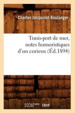 Tunis-Port de Mer, Notes Humoristiques d'Un Curieux (Ed.1894)