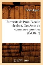 Universite de Paris. Faculte de droit. Des Actes de commerce terrestres (Ed.1897)