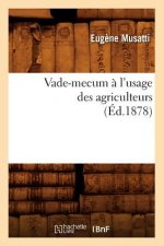 Vade-Mecum A l'Usage Des Agriculteurs (Ed.1878)