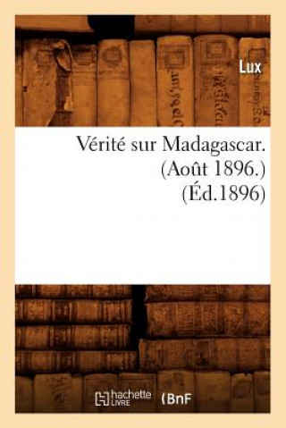 Verite Sur Madagascar. (Aout 1896.) (Ed.1896)