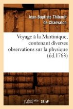 Voyage A La Martinique, Contenant Diverses Observations Sur La Physique (Ed.1763)
