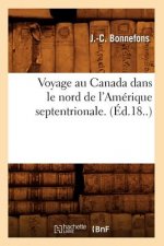 Voyage Au Canada Dans Le Nord de l'Amerique Septentrionale. (Ed.18..)