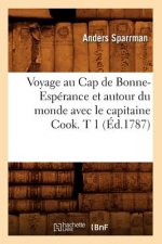 Voyage Au Cap de Bonne-Esperance Et Autour Du Monde Avec Le Capitaine Cook. T 1 (Ed.1787)
