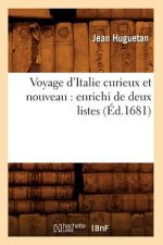 Voyage d'Italie Curieux Et Nouveau: Enrichi de Deux Listes (Ed.1681)