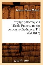 Voyage Pittoresque A l'Ile-De-France, Au Cap de Bonne-Esperance. T 1 (Ed.1812)