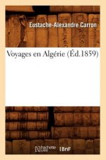 Voyages En Algerie (Ed.1859)