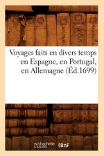 Voyages Faits En Divers Temps En Espagne, En Portugal, En Allemagne (Ed.1699)
