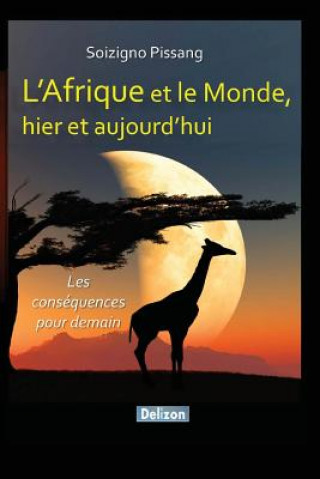 L'Afrique Et Le Monde, Hier Et Aujourd'hui