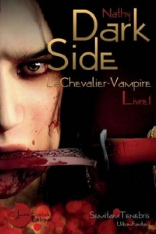 Dark-Side, Le Chevalier Vampire, Livre 1