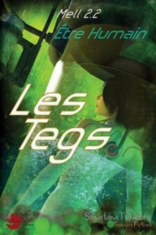 Etre Humain, Les Tegs Tome 1