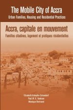 Mobile City of Accra. Urban Families, Housing and Residential Practices