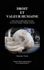 Droit Et Valeur Humaine, L'Autre Dans La Philosophie Du Droit, de La Grece Antique A L'Epoque Moderne