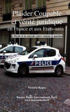 Plaider Coupable Et Verite Juridique En France Et Aux Etats-Unis