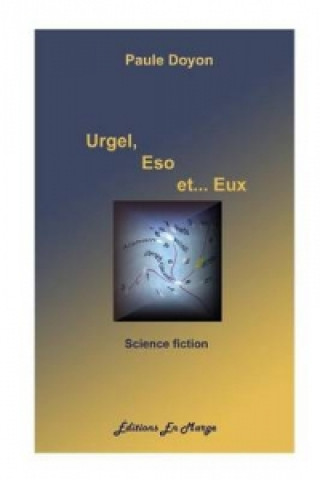 Urgel, Eso Et...Eux