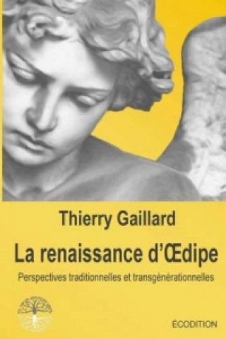 Renaissance D'Oedipe, Perspectives Traditionnelles Et Transgenerationnelles
