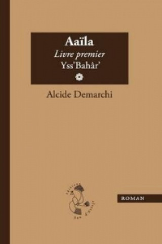 Aaila, Livre Premier, Yss'bahar