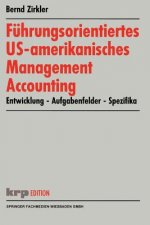Fuhrungsorientiertes Us-Amerikanisches Management Accounting