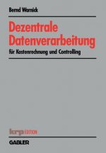 Dezentrale Datenverarbeitung Fur Kostenrechnung Und Controlling