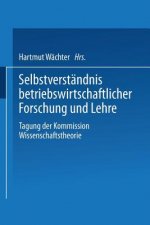 Selbstverstandnis Betriebswirtschaftlicher Forschung Und Lehre