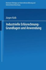 Industrielle Erloesrechnung -- Grundlagen Und Anwendung