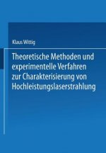 Theoretische Methoden Und Experimentelle Verfahren Zur Charakterisierung Von Hochleistungslaserstrahlung