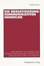 Mediatisierung Kommunikativen Handelns