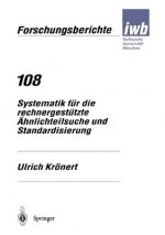 Systematik F r Die Rechnergest tzte  hnlichteilsuche Und Standardisierung