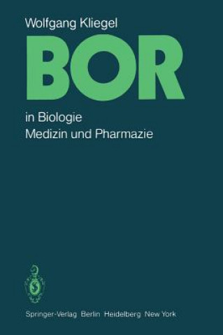 Kliegel, W. Bor : Boron in Biology Medicine Pharmacy Xxxxxx A (W Kliegel)(Copertă tare)